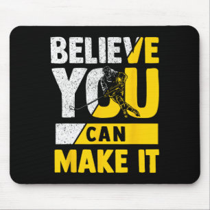Believe You Can Achieve Your Hockey Goals Motivati Mouse Pad