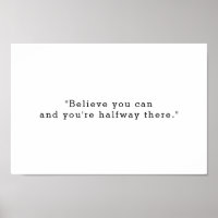 Believe You Can And You Are Halfway There Quote