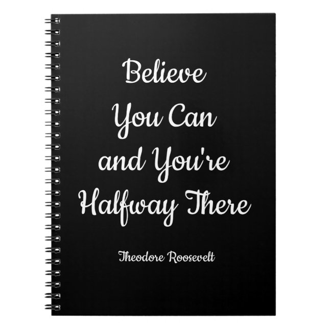 Believe You Can And You're Halfway There, black Notebook (Front)