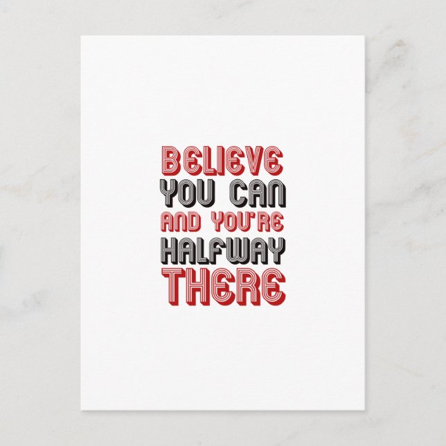 believe you can and you're halfway there postcard (Front)