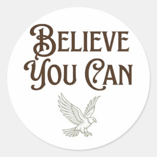 Believe You Can Eagle Motivational T-Shirt Classic Round Sticker