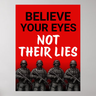 Believe Your Eyes Not Their Lies Poster, Download Poster