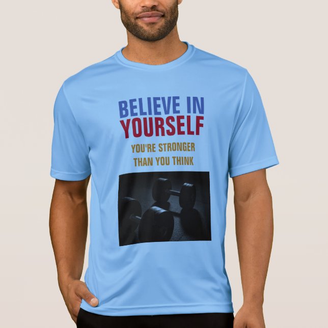 Believe Yourself Bodybuilding Fitness Motivational T-Shirt (Front)
