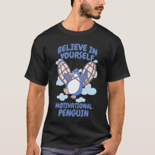 Believe Yourself Motivational Penguin Penguins Pol T-Shirt