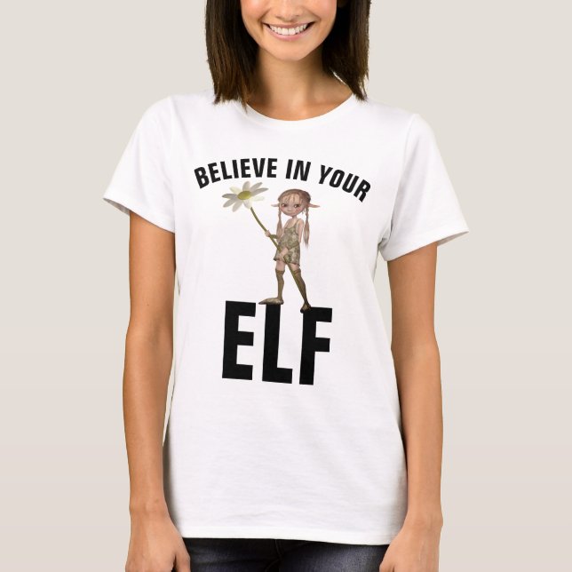 BELIEVER IN YOUR ELF T-shirts (Front)