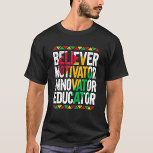 Believer Motivator Innovator Educator 3 T-Shirt