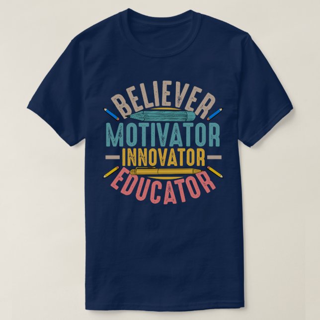 Believer Motivator Innovator Educator T-Shirt (Design Front)