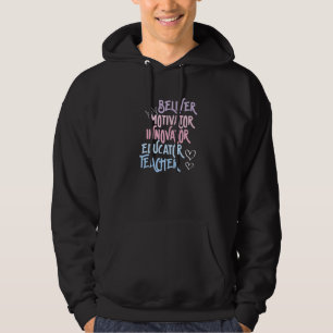 Believer Motivator Innovator Educator Teacher Hear Hoodie