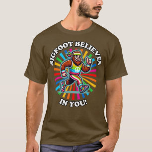 Believes in You Squatchy Affirmations T-Shirt