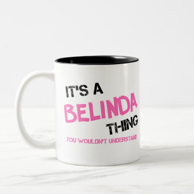 Belinda thing you wouldn't understand Two-Tone coffee mug (Left)