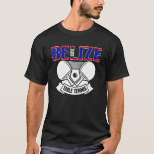 Belise Ping Pong Belizean Table Tennis Team Suppo T-Shirt