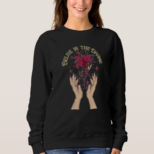 Belive in the Divine Inspirational Manifestation C Sweatshirt (Front)