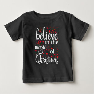 Belive in The Magic Of Christmas Baby T-Shirt