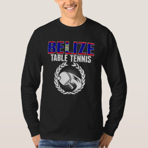 Belize Table Tennis  Belizean Ping Pong Team Suppo T-Shirt