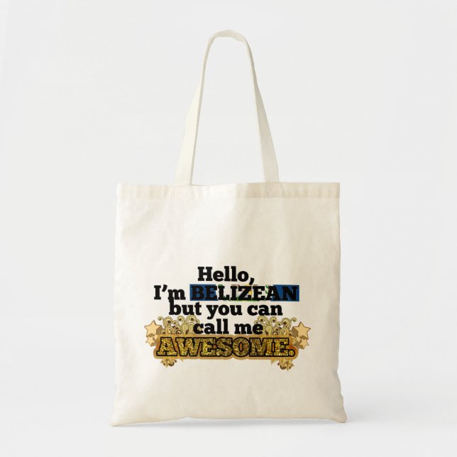 Belizean, but call me Awesome Tote Bag (Front)