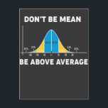 Bell Curve Statistics Humour Mathematic Gift Postcard<br><div class="desc">statistics,  don't be mean,  be above average,  bell curve,  stats,  geek,  humour,  statistician. words and unwords,  normal distribution curve,  percentages,  statistics humour,  funny statistics saying,  advice, </div>