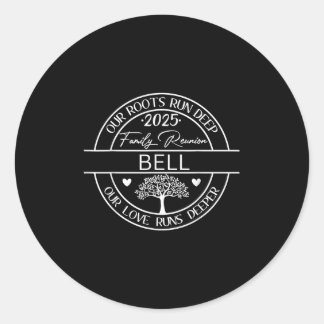 Bell Family Reunion Our Roots Run Deep  Classic Round Sticker