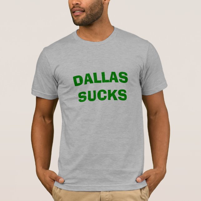 Bella Canvas Dallas Sucks T-Shirt (Front)