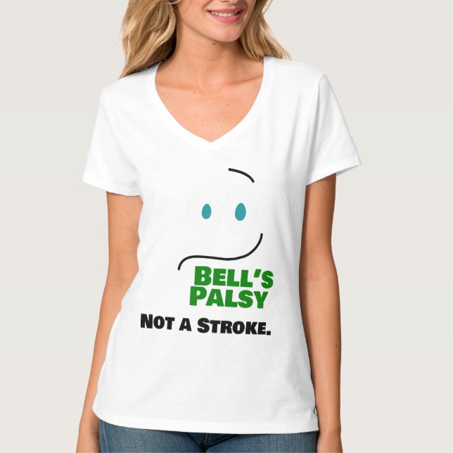 Bell's Palsy -- Not a Stroke -- T-Shirt (Front)
