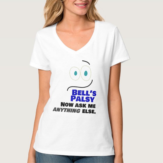 Bell's Palsy -- Now Ask Me Anything Else -- T-Shirt (Front)