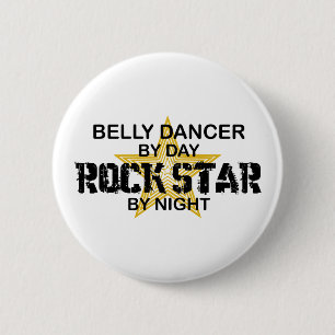 Belly Dancer Rock Star by Night 6 Cm Round Badge