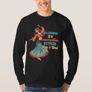 Belly Dancing Belly Dance Conversation Between Hip T-Shirt