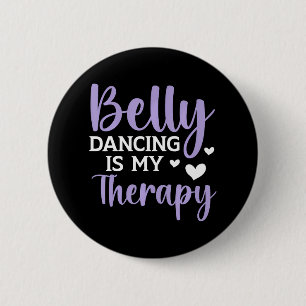 Belly Dancing Is My Therapy Shimmy Dance Belly 6 Cm Round Badge