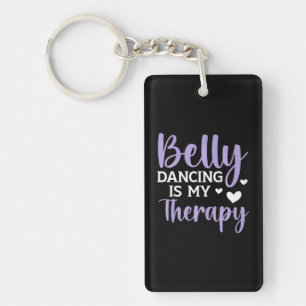 Belly Dancing Is My Therapy Shimmy Dance Belly Key Ring