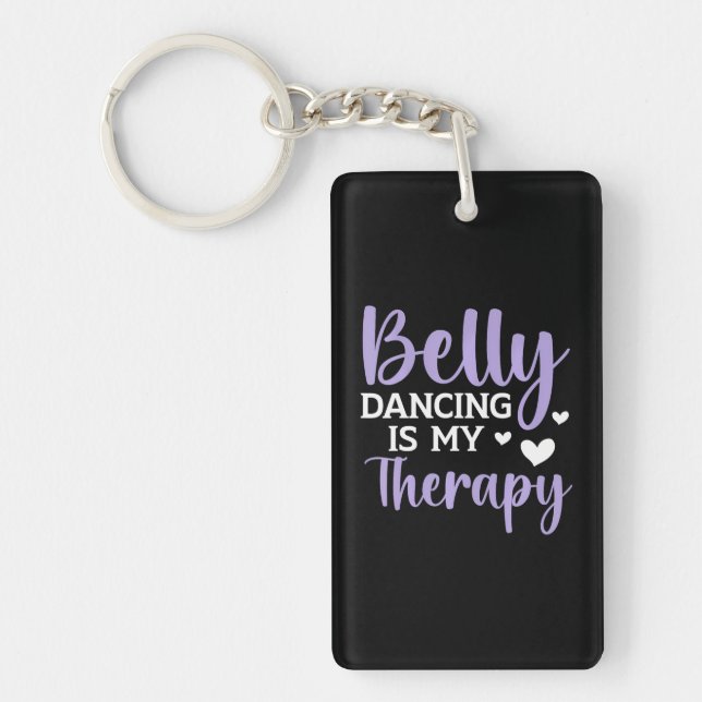 Belly Dancing Is My Therapy Shimmy Dance Belly Key Ring (Front)