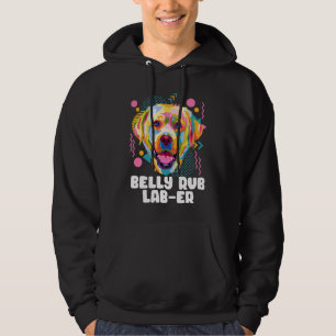 Belly Rub Laber Labrador Retriever Humor Lab Hoodie