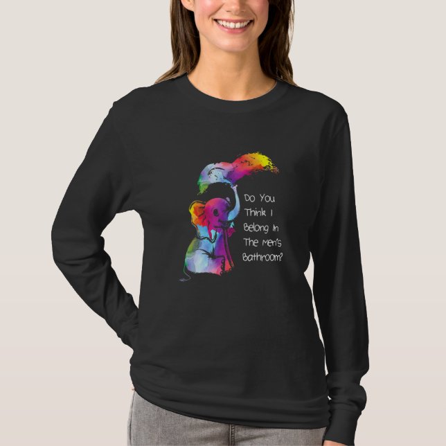 Belong In The Mens Bathroom Rainbow Trans Pride T-Shirt (Front)