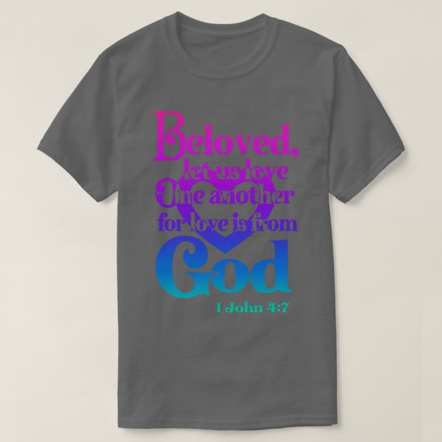 Beloved let us Love One Another 2 T-Shirt (Design Front)