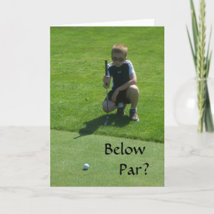 BELOW PAR IN GOLF MAKES FOR A GOOOOD BIRTHDAY CARD