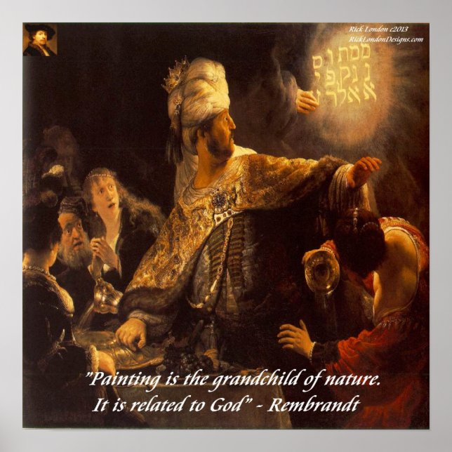 Belshazzar's Feast & Rembrandt Quote Poster (Front)