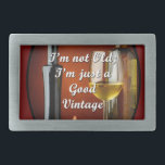 Belt Buckle for Baby Boomer Wine Lovers<br><div class="desc">Perfect fun gift for Baby Boomers and Seniors who love wine!</div>