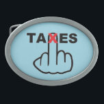 Belt Buckle Taxes Too High<br><div class="desc">Belt Buckle Taxes Too High</div>