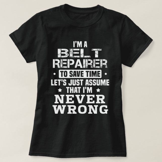Belt Repairer T-Shirt (Design Front)