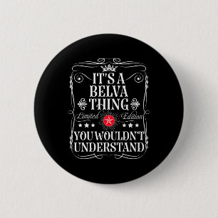 Belva Name Its A Belva Thing You Wouldn't Understa 6 Cm Round Badge