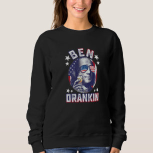 Ben Drankin 4th Of July Benjamin Franklin Men Wome Sweatshirt
