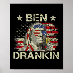 Ben Drankin Benjamin Franklin 4th Of July Funny Dr Poster