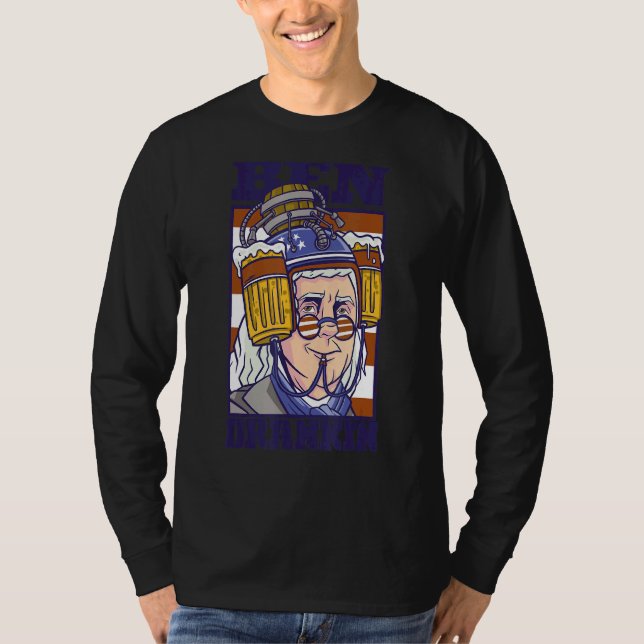 Ben Drankin  Drinking Benjamin Franklin Meme July  T-Shirt (Front)
