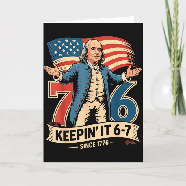 Ben Franklin 67 Meme Keepin It 7-6 History Teacher Card (Front)