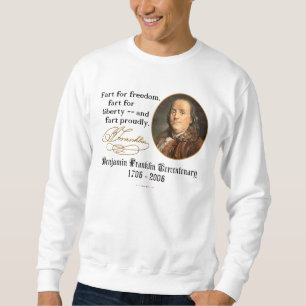 Ben Franklin - Fart Proudly Sweatshirt