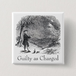 Ben Franklin Guilty as Charged 15 Cm Square Badge