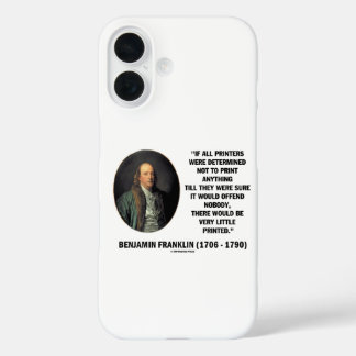 Ben Franklin Printers Not To Print Printed Quote iPhone 16 Case