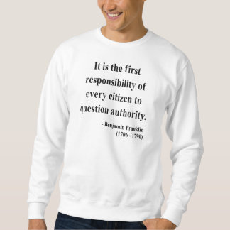 Ben Franklin Quote 3a Sweatshirt