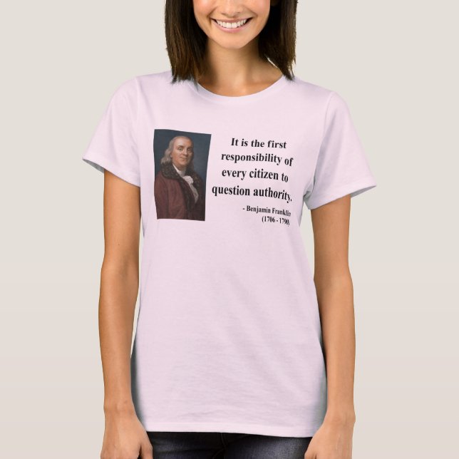 Ben Franklin Quote 3b T-Shirt (Front)