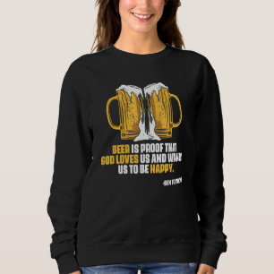 Ben Franklin Quote Beer Ale IPA  Craft Brewer Sweatshirt