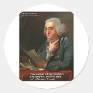 Ben Frankling Wisdom Quote "Any Fool" Gifts & Card Classic Round Sticker