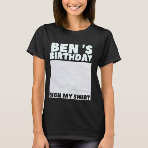 BEN ITu2019S MY BIRTHDAY SIGN MY SHIRT Personalise